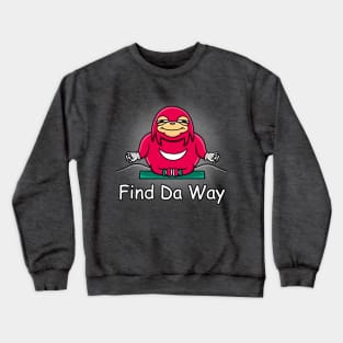 Find Da Way! Crewneck Sweatshirt